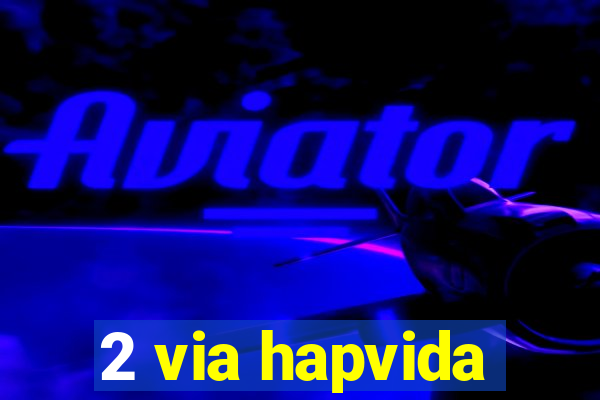 2 via hapvida